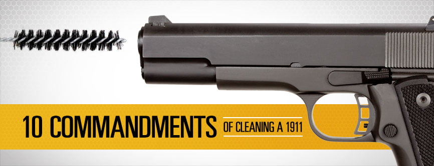 The 10 Commandments of Cleaning a 1911