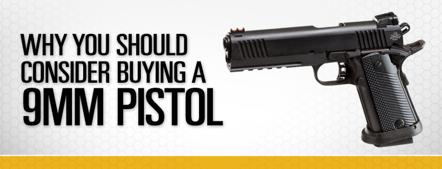 Why You Should Consider Buying a 9mm Pistol