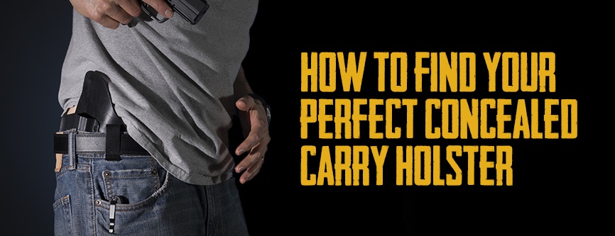 How to Find Your Perfect Concealed Carry Holster