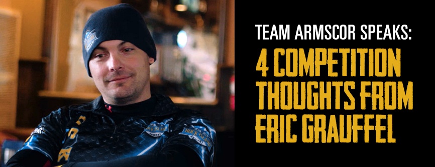 Team Armscor Speaks: 4 Competition Thoughts from Eric Grauffel