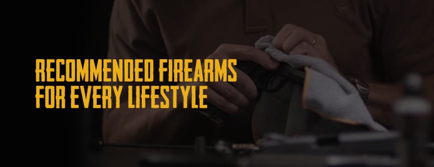 Recommended Firearms for Every Lifestyle
