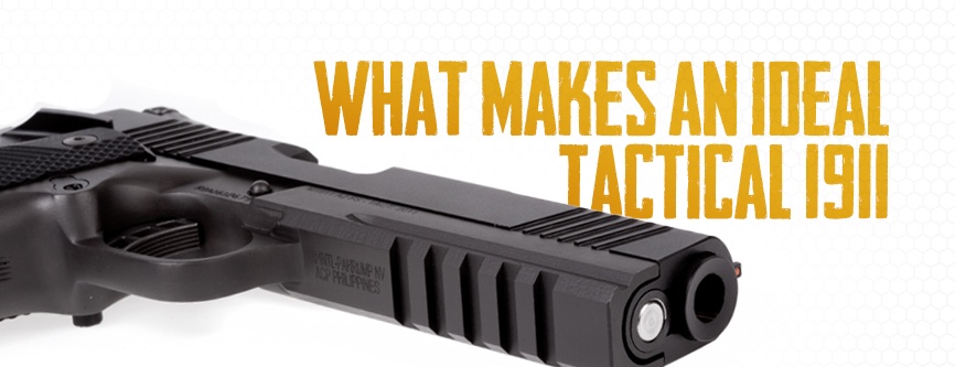 What Makes an Ideal Tactical 1911