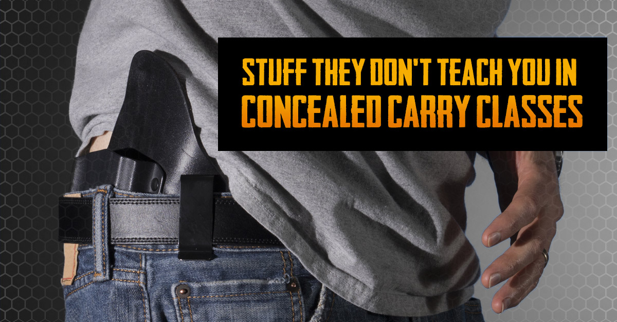 Stuff They Don't Teach You in Concealed Carry Classes